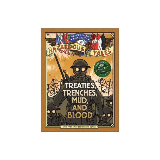 Treaties, Trenches, Mud, and Blood - (Nathan Hales Hazardous Tales) by Nathan Hale (Hardcover)