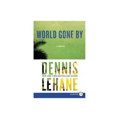 World Gone By LP - (Joe Coughlin) Large Print by Dennis Lehane (Paperback)