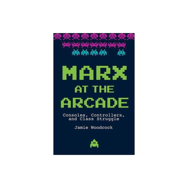 Marx at the Arcade - by Jamie Woodcock (Paperback)