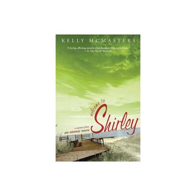 Welcome to Shirley - by Kelly McMasters (Paperback)