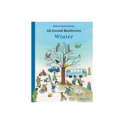 All Around Bustletown: Winter - by Rotraut Susanne Berner (Board Book)