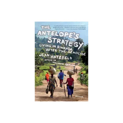 The Antelopes Strategy - by Jean Hatzfeld (Paperback)