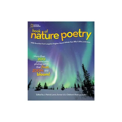 National Geographic Book of Nature Poetry - by J Patrick Lewis (Hardcover)