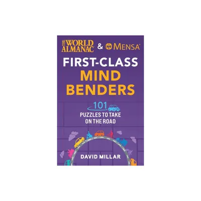 The World Almanac & Mensa First-Class Mind Benders - by David Millar & American Mensa & World Almanac (Paperback)