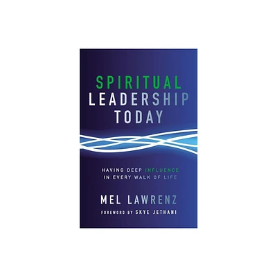 Spiritual Leadership Today - by Mel Lawrenz (Paperback)