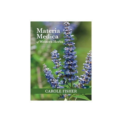 Materia Medica of Western Herbs - by Carole Fisher (Paperback)