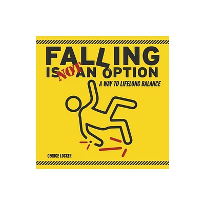 Falling Is Not an Option - (Balance) by George Locker (Paperback)