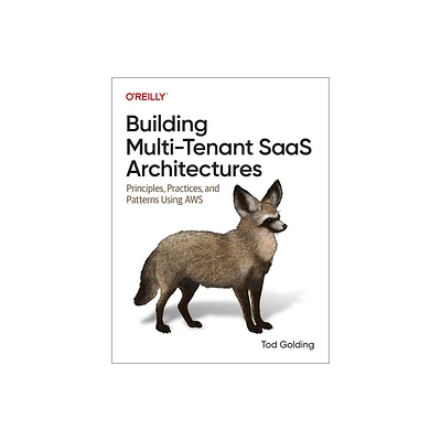 Building Multi-Tenant Saas Architectures - by Tod Golding (Paperback)