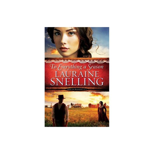 To Everything a Season - (Song of Blessing) by Lauraine Snelling (Paperback)