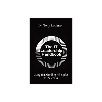 The IT Leadership Handbook - by Tony Robinson (Paperback)