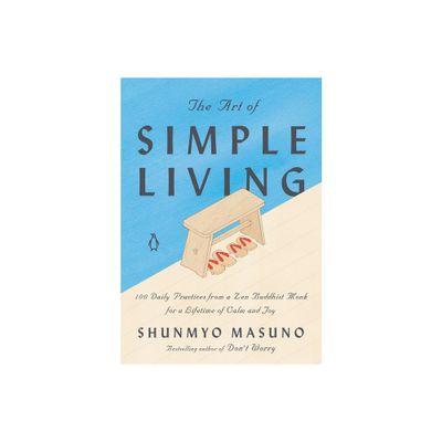 The Art of Simple Living - by Shunmyo Masuno (Hardcover)