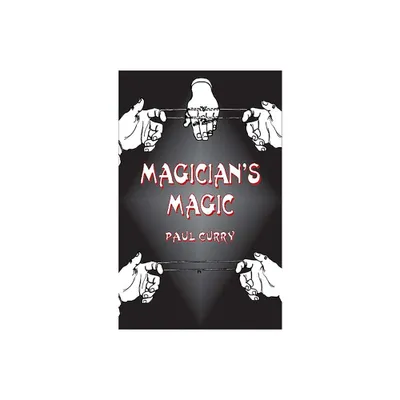 Magicians Magic - (Dover Magic Books) by Paul Curry (Paperback)