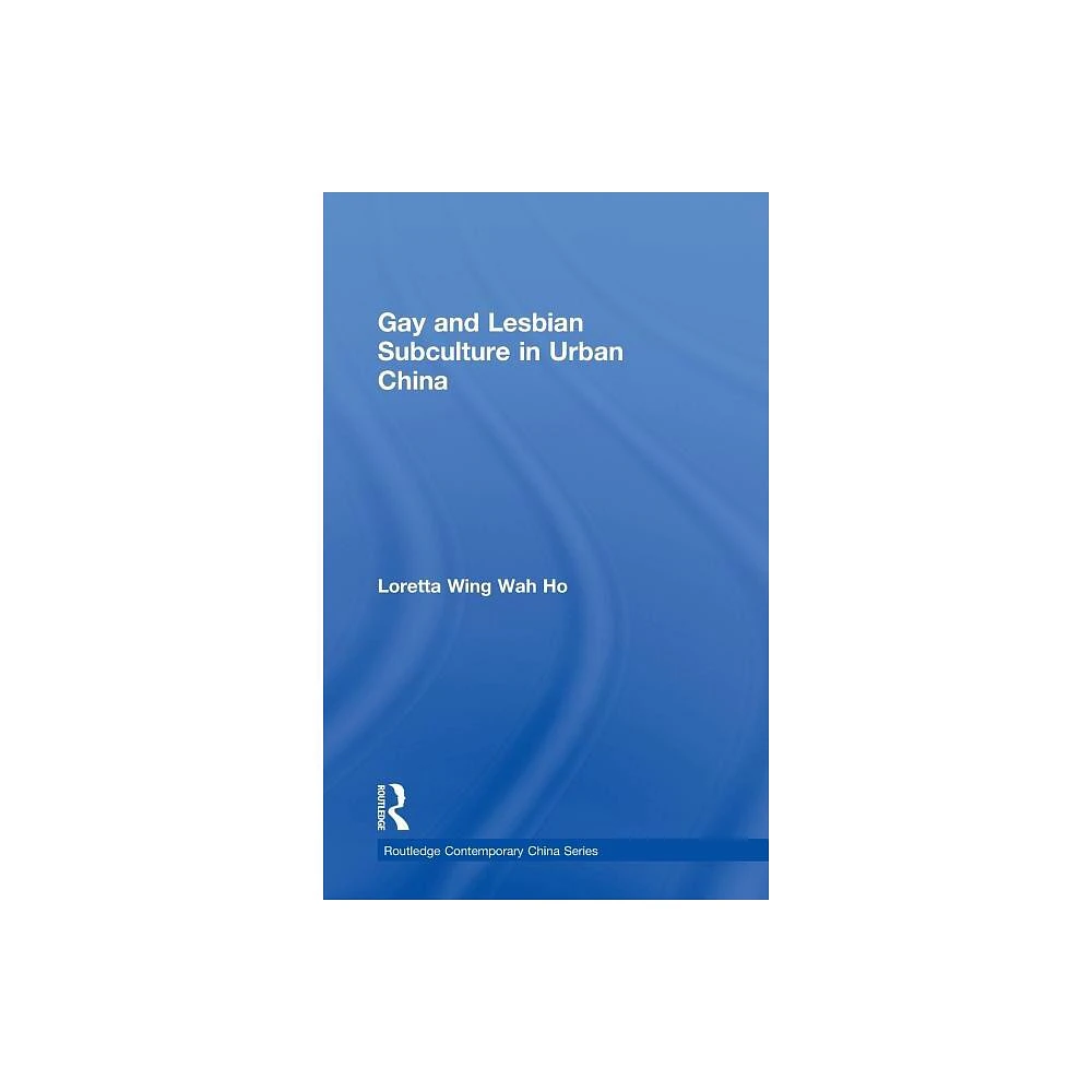 Routledge Gay and Lesbian Subculture in Urban China | The Market Place