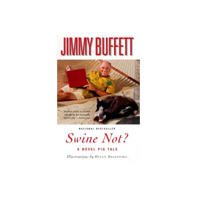 Swine Not? - by Jimmy Buffett (Paperback)