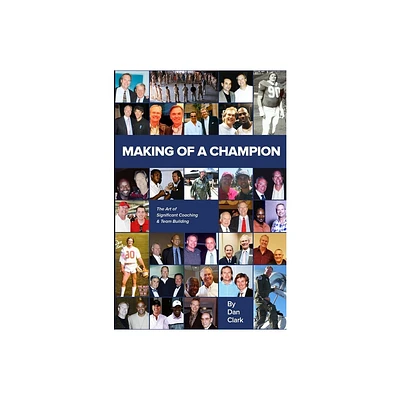Making Of A Champion - by Clark (Paperback)