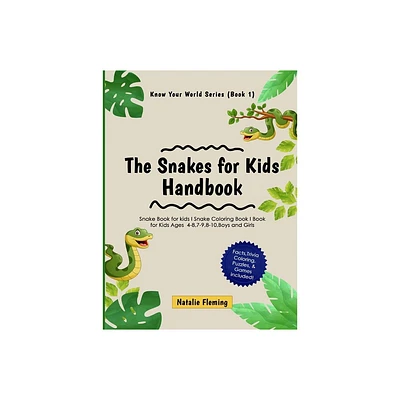 The Snakes for Kids Handbook - by Natalie Fleming (Paperback)