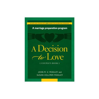 Decision to Love - by John Midgley & Susan Vollmer-Midgley (Paperback)