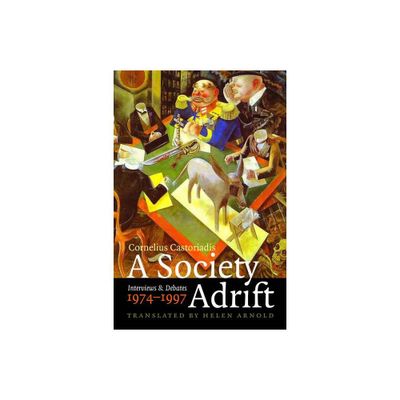 A Society Adrift - by Cornelius Castoriadis & Myrto Gondicas & Pascal Vernay (Paperback)