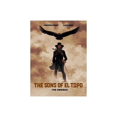 The Sons of El Topo Omnibus - by Alejandro Jodorowsky (Hardcover)