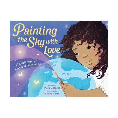 Painting the Sky with Love - by Mary E Haque (Hardcover)