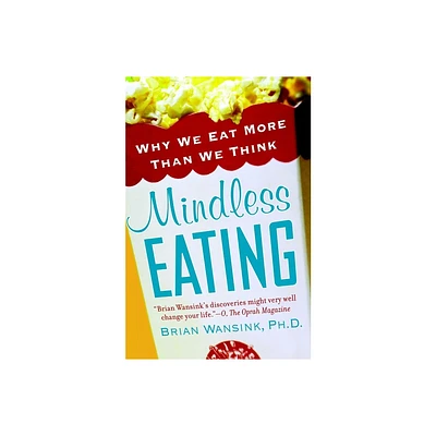 Mindless Eating - by Brian Wansink (Paperback)