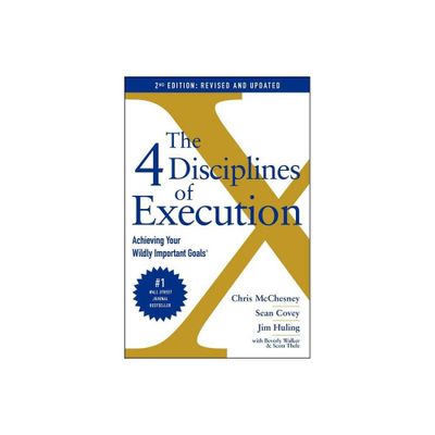 The 4 Disciplines of Execution: Revised and Updated - by Chris McChesney & Sean Covey & Jim Huling & Scott Thele & Beverly Walker (Hardcover)