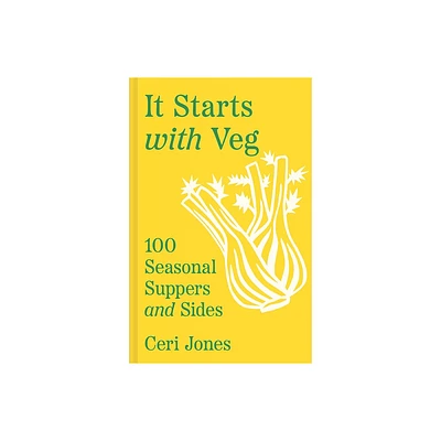 It Starts with Veg - by Ceri Jones (Hardcover)