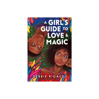 A Girls Guide to Love & Magic - by Debbie Rigaud (Hardcover)