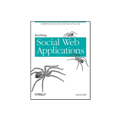 Building Social Web Applications - by Gavin Bell (Paperback)