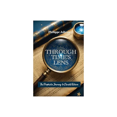 Through Times Lens - by Philippe Jolteus (Paperback)