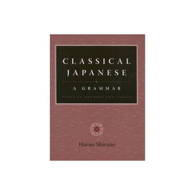 Classical Japanese: A Grammar - by Haruo Shirane (Paperback)