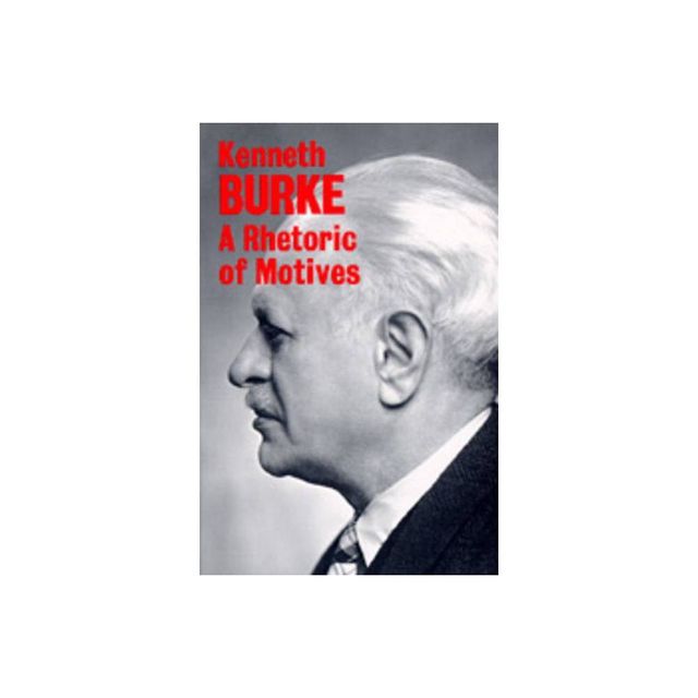 A Rhetoric of Motives - by Kenneth Burke (Paperback)