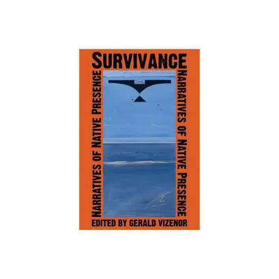 Survivance - by Gerald Vizenor (Paperback)