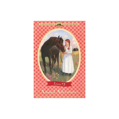 Animal Adventures - (Little House Chapter Book) by Laura Ingalls Wilder (Paperback)