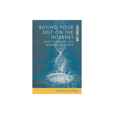 Buying Your Self on the Internet - (Future Law) by Andelka M Phillips (Paperback)