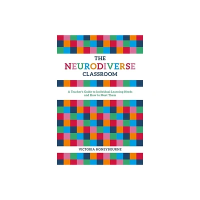 The Neurodiverse Classroom - by Victoria Honeybourne (Paperback)