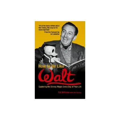 How to Be Like Walt - by Pat Williams (Paperback)