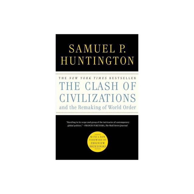 The Clash of Civilizations and the Remaking of World Order - by Samuel P Huntington (Paperback)