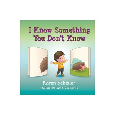 I Know Something You Dont Know - by Karen Scheuer (Paperback)