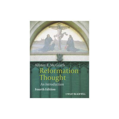 Reformation Thought - 4th Edition by Alister E McGrath (Paperback)