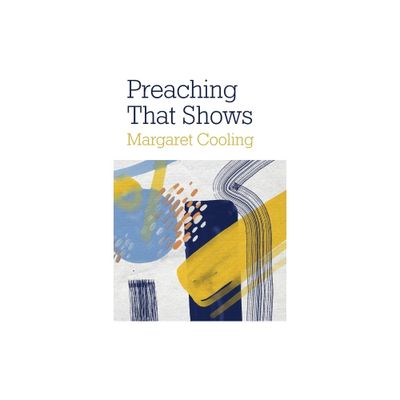 Preaching That Shows - by Margaret Cooling (Paperback)