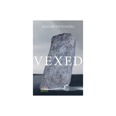 Vexed - by Elizabeth Poreba (Hardcover)