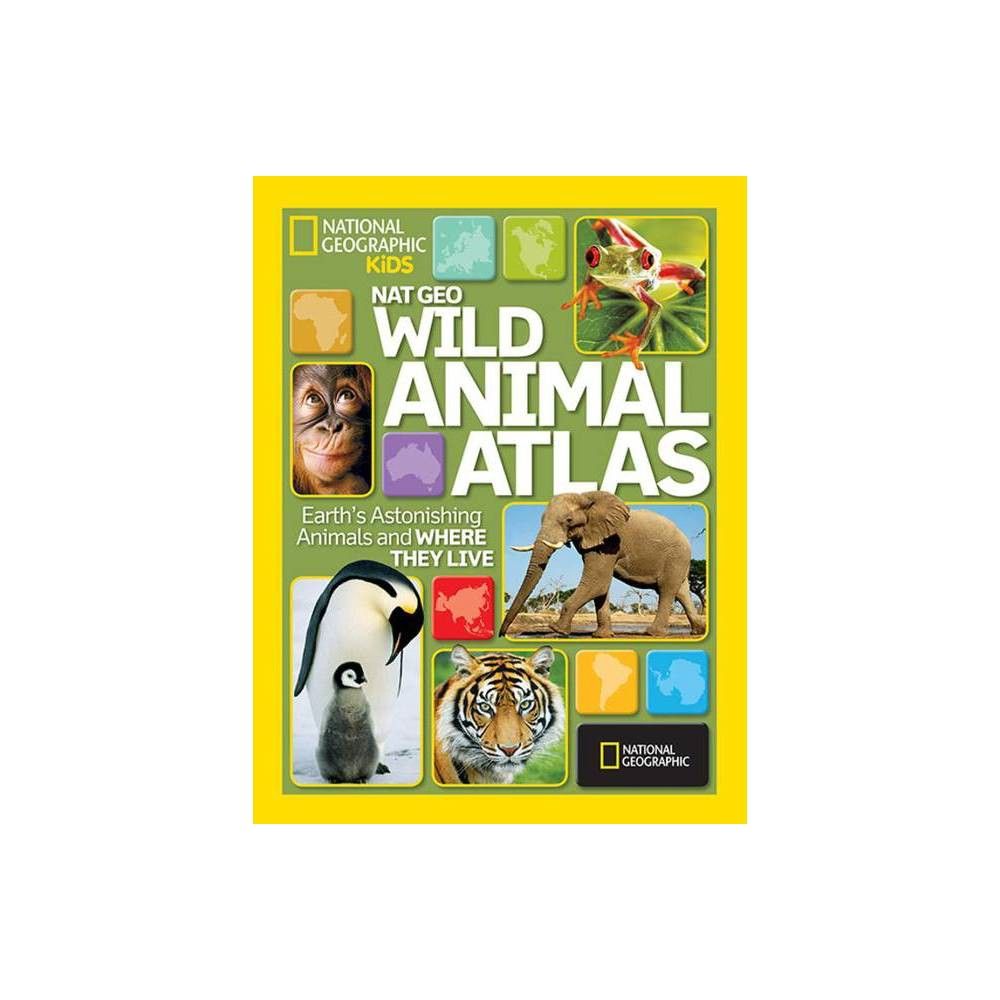 TARGET Nat Geo Wild Animal Atlas - by National Geographic (Hardcover) |  Connecticut Post Mall