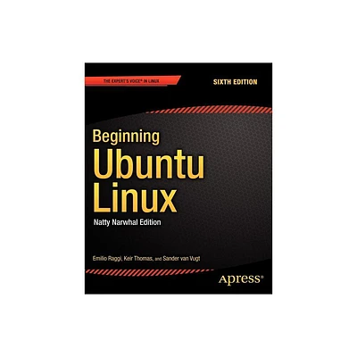 Beginning Ubuntu Linux - (Experts Voice in Linux) 6th Edition by Emilio Raggi & Keir Thomas & Sander Van Vugt (Paperback)