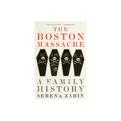 The Boston Massacre - by Serena Zabin (Paperback)