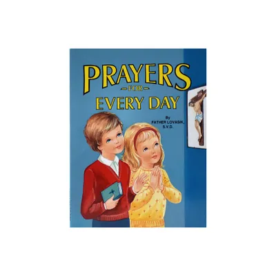 Prayers for Every Day - by Lawrence G Lovasik (Paperback)