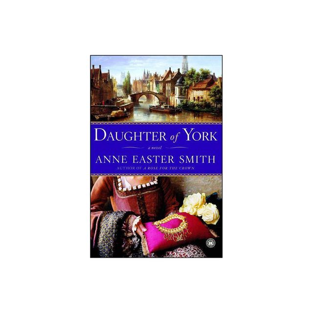 Daughter of York - by Anne Easter Smith (Paperback)