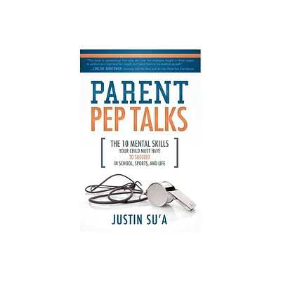 Parent Pep Talks - by Justin Sua (Paperback)