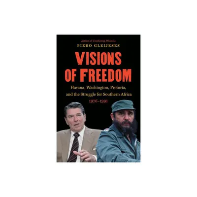 Visions of Freedom - (New Cold War History) by Piero Gleijeses (Paperback)