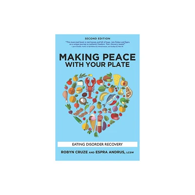 Making Peace with Your Plate - 2nd Edition by Robyn Cruze & Espra Andrus (Paperback)